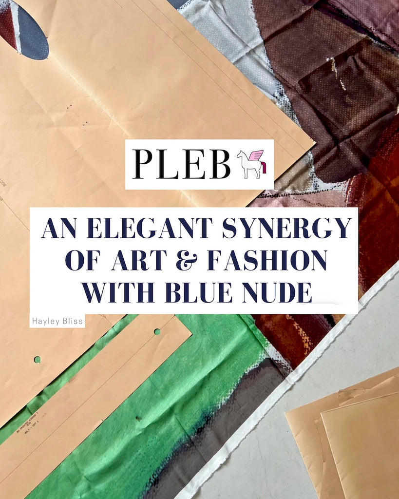 Blue Nude ~ Slow Fashion Brand - An Elegant Synergy of Art & Fashion with Blue Nude with Pleb