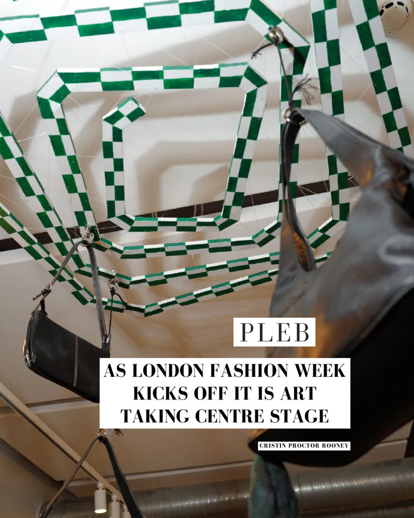 As London Fashion Week Kicks Off it is Art Taking Centre Stage with PLEB Magazine (February 2025)