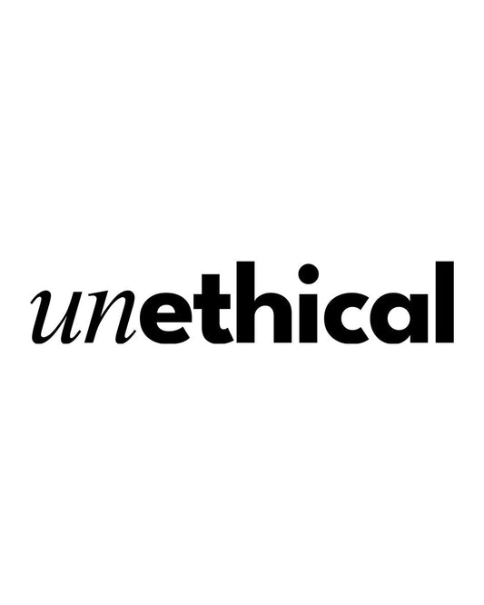 Unethical